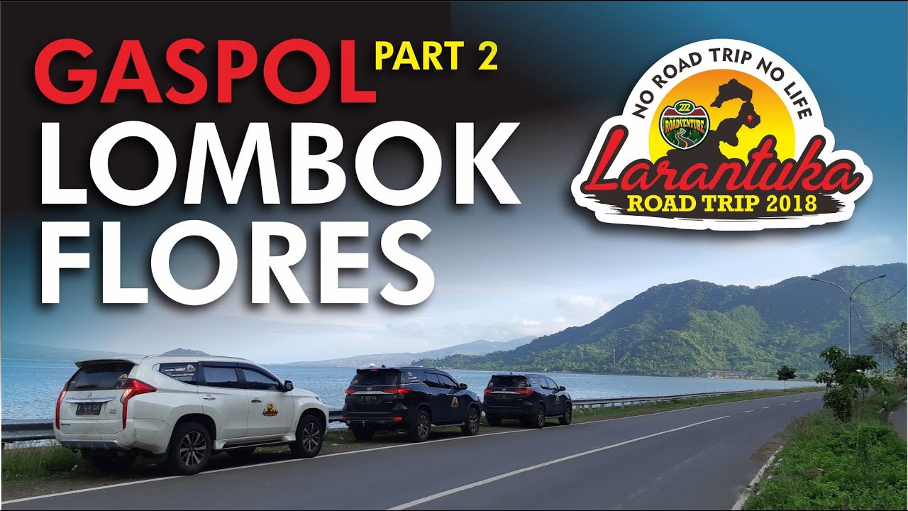 156. ROAD TRIP LARANTUKA - PART 2 : LOMBOK - FLORES