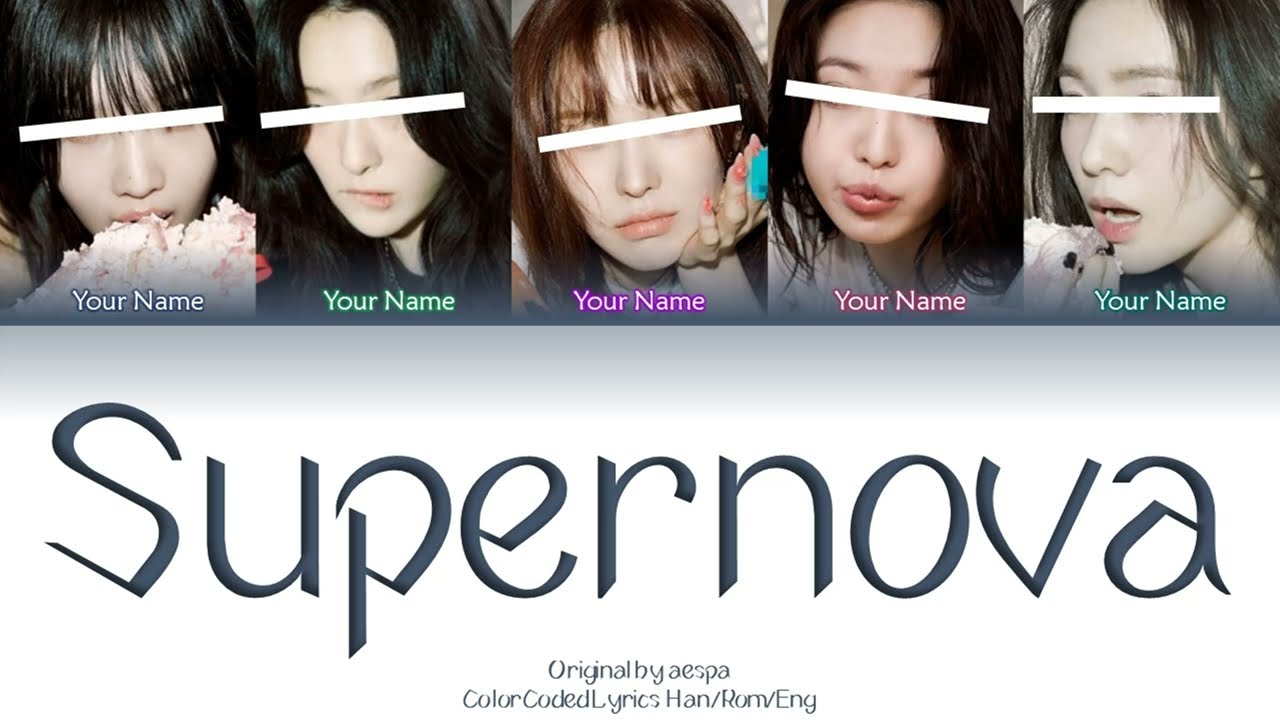 aespa(에스파) - Supernova (Color Coded Lyrics) [Your Girl Group 5 members]