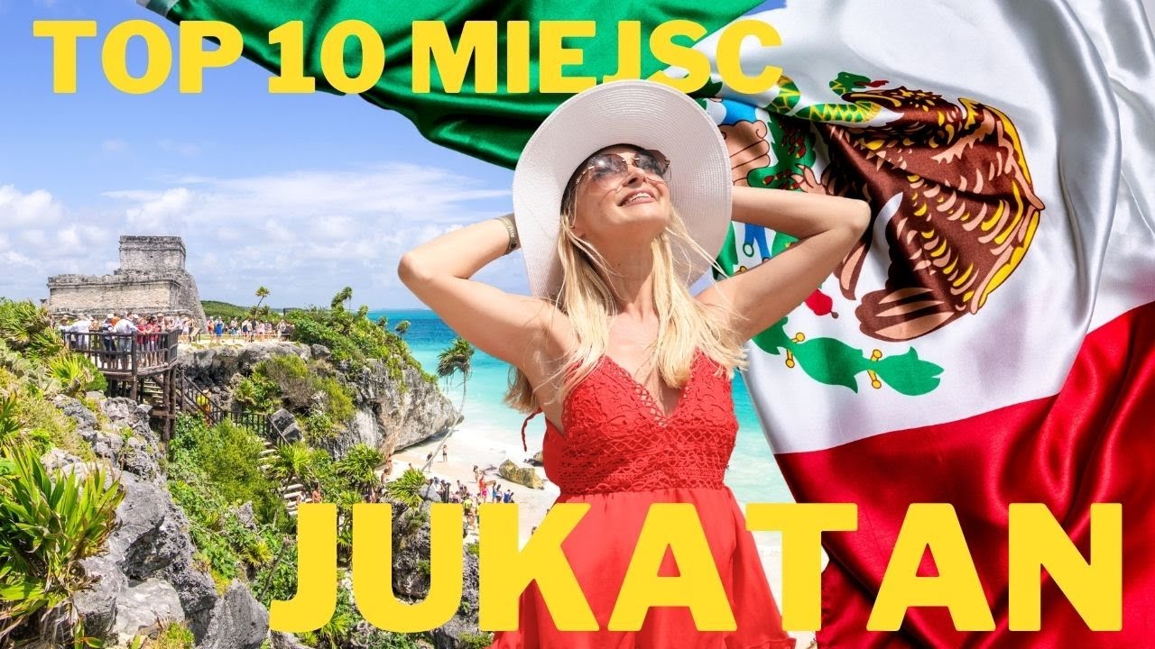 Top 10 miejsc do odwiedzenia na Jukatanie, Meksyk.