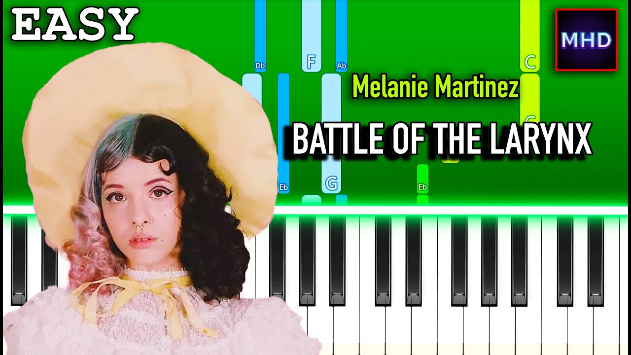 Melanie Martinez - BATTLE OF THE LARYNX - Piano Tutorial [EASY]