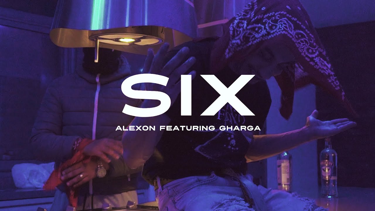 Alexon feat Gharga - Six (Clip officiel)