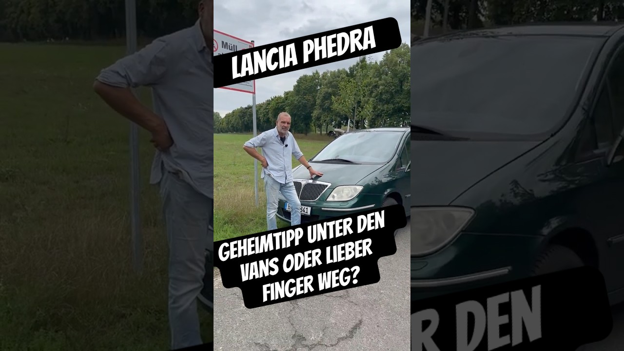 Lancia Phedra - Geheimtipp unter den Vans oder lieber Finger weg?