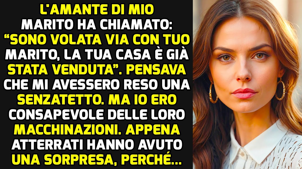 L'amante Di Mio Marito Ha Chiamato Dall'aeroporto: “La Tua Casa È Stata Venduta E...” STORIE DI VITA