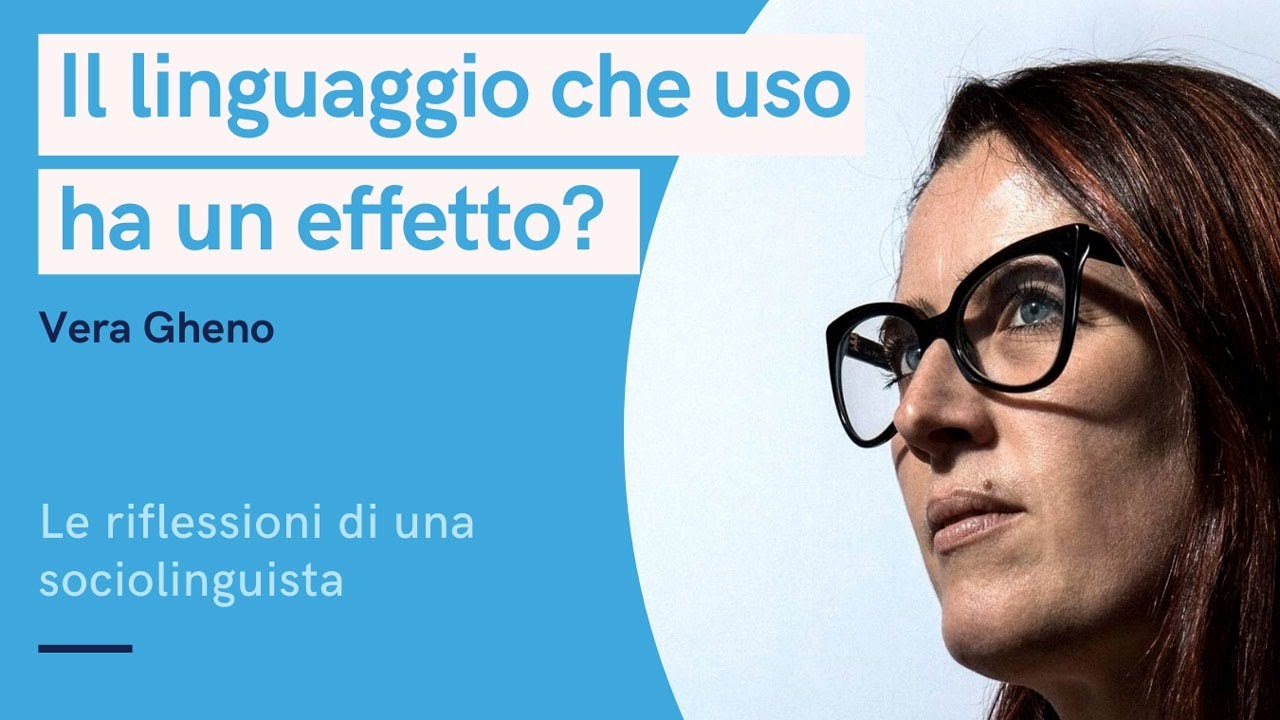 Il linguaggio che uso ha un effetto - webinar con Vera Gheno