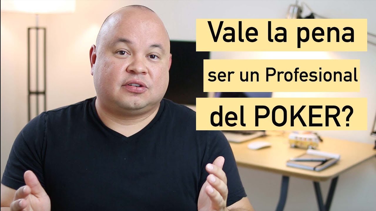 Vale la pena convertirse en Jugador de POKER?