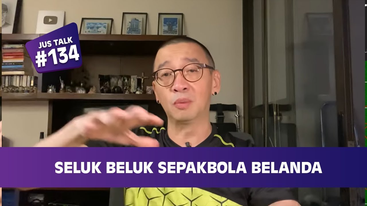 JUS TALK #134: SELUK BELUK SEPAKBOLA BELANDA