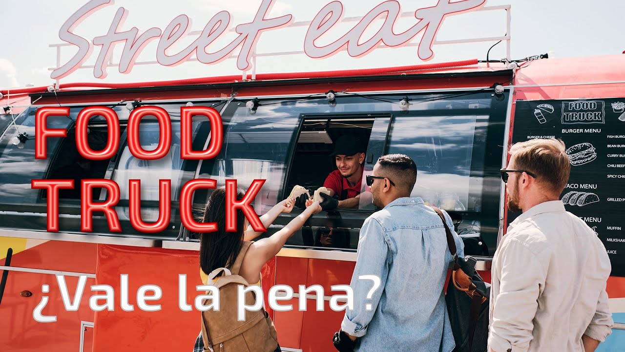 Todo lo que necesitas saber antes de abrir un FOOD TRUCK