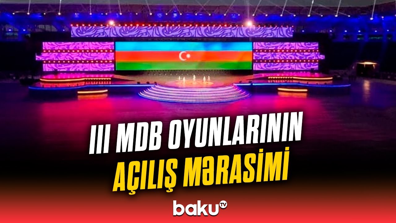 Gəncə şəhər stadionunda III MDB Oyunlarının açılış mərasimi keçirilir