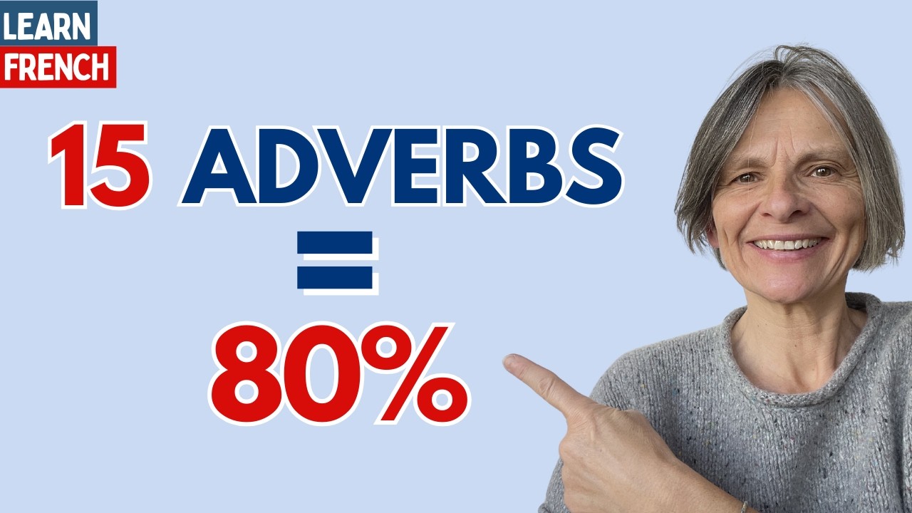 These 15 French Adverbs Appear in 80% of Conversations