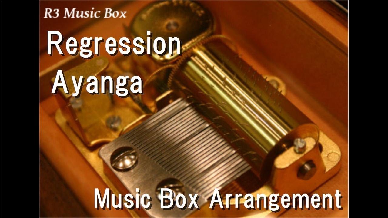 Regression/Ayanga [Music Box] (Honkai Impact 3rd Theme Song)