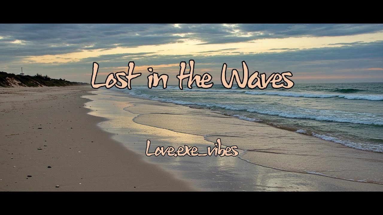 Lost in the Waves(Cello Version)-Love.exe_vibes
