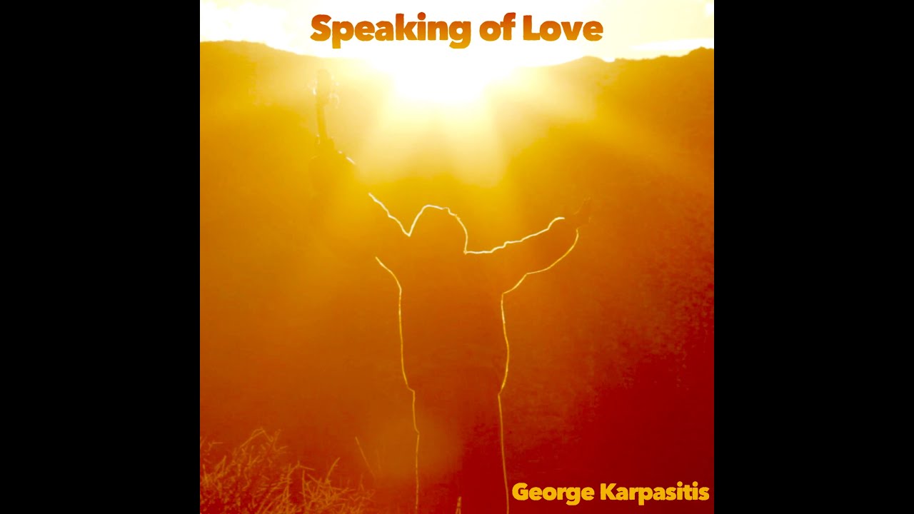 George Karpasitis - Speaking of Love (Official Video)