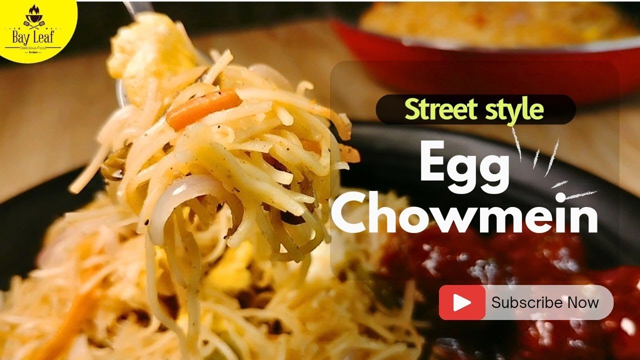 Egg Chowmein Recipe | Street Style Egg Noodles | Kolkata Street Food | Indo Chinese | The Bay Leaf