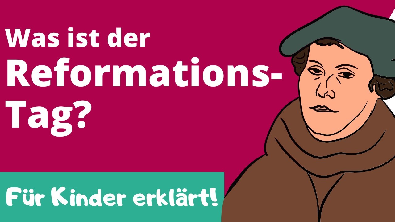 Was ist der Reformationstag? - Einfach erklärt für Grundschul-Kinder.