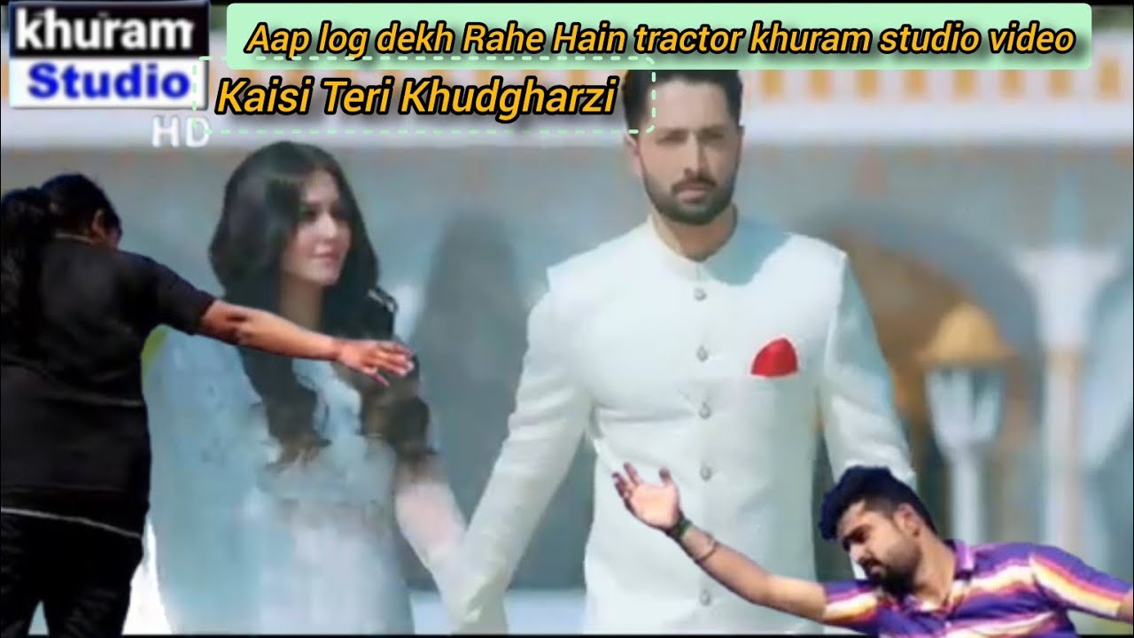 Kaisi Teri Khudgharzi OSl without Dialogues l Rahat Fateh Ali aap log dekh Rahe Hain tractor khuram
