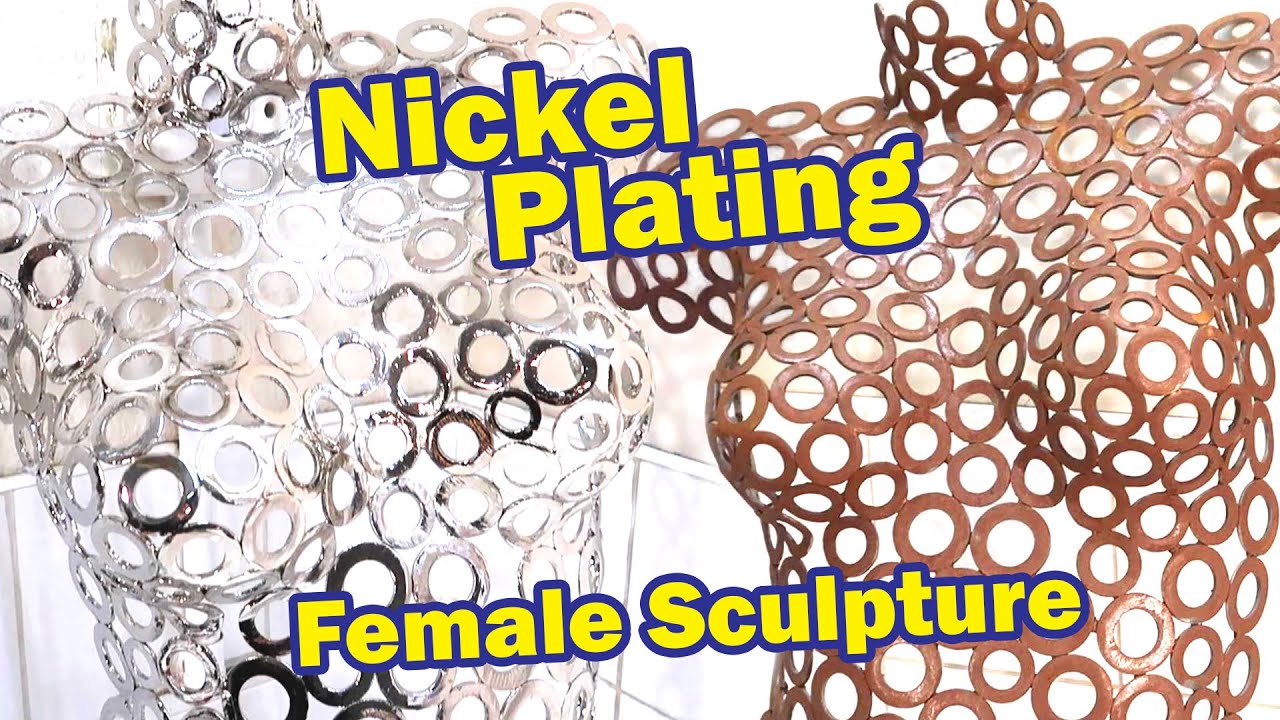 Mastering The Art Of Nickel Plating Steel: Electroplating A Stunning Female Sculpture!