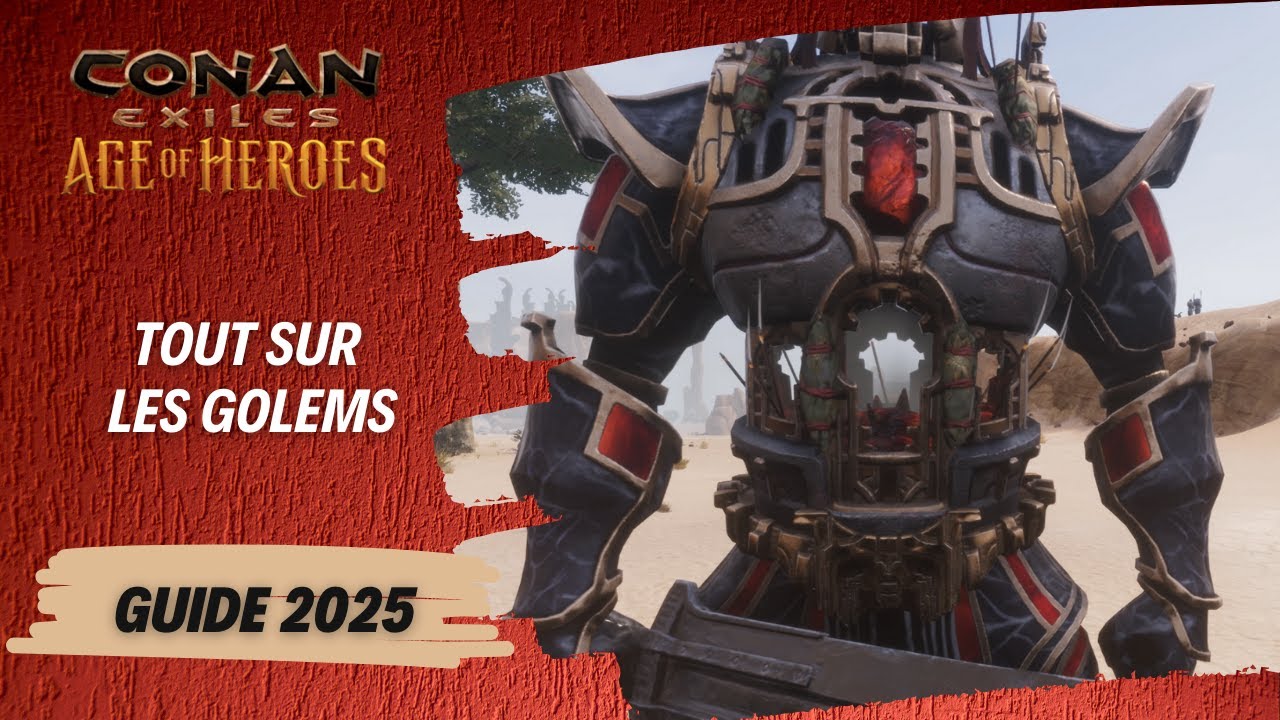 Guide complet sur le GOLEM - Conan Exiles