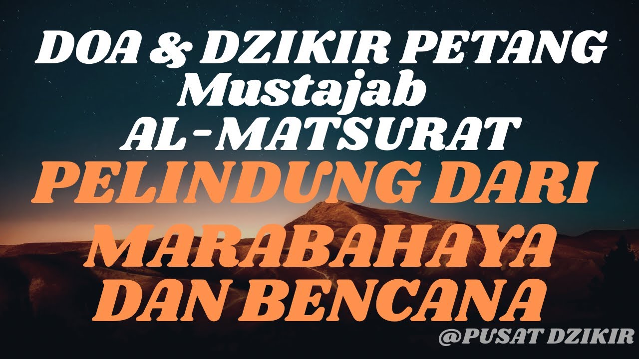 Doa & Dzikir Petang Almatsurat-Dzikir Pilihan-Pelindung dari marabahaya & Bencana|Dzikir Mustajab 
