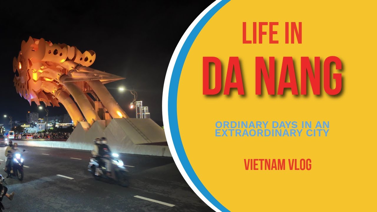 Da Nang Ordinary Days in an Extraordinary City  Vietnam Daily Life Vlog