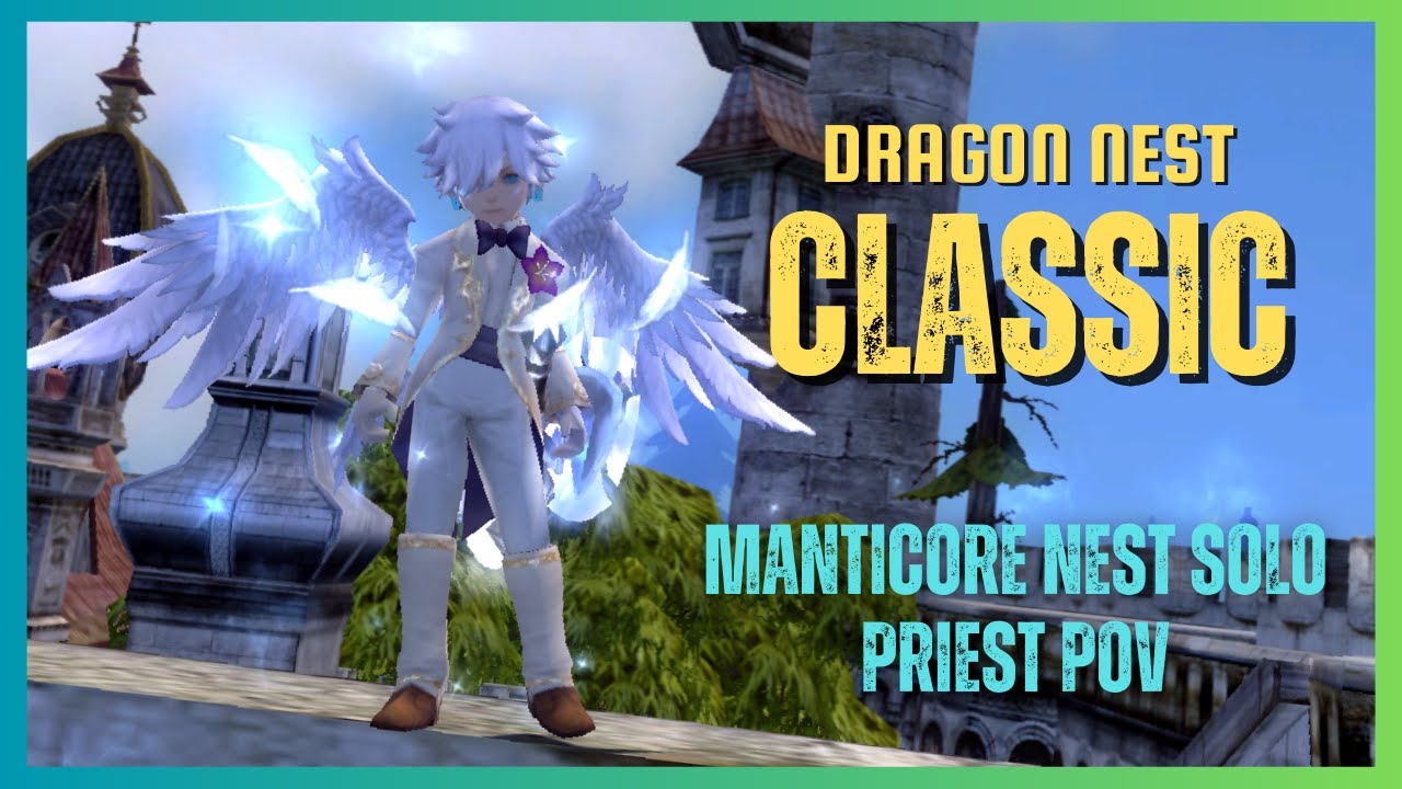 Dragon Nest Classic SEA | Manticore Nest Solo - Lv 40 Priest | Geraint Server