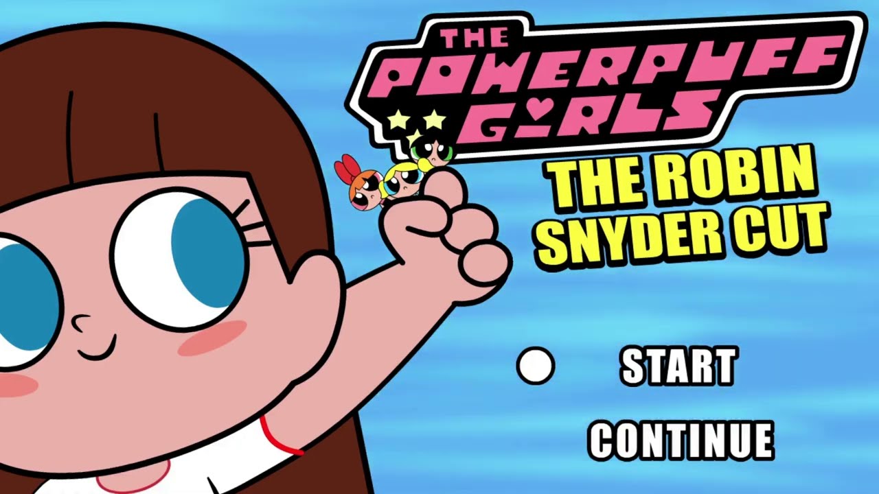 Powerpuff Girls: The Robin Snyder Cut