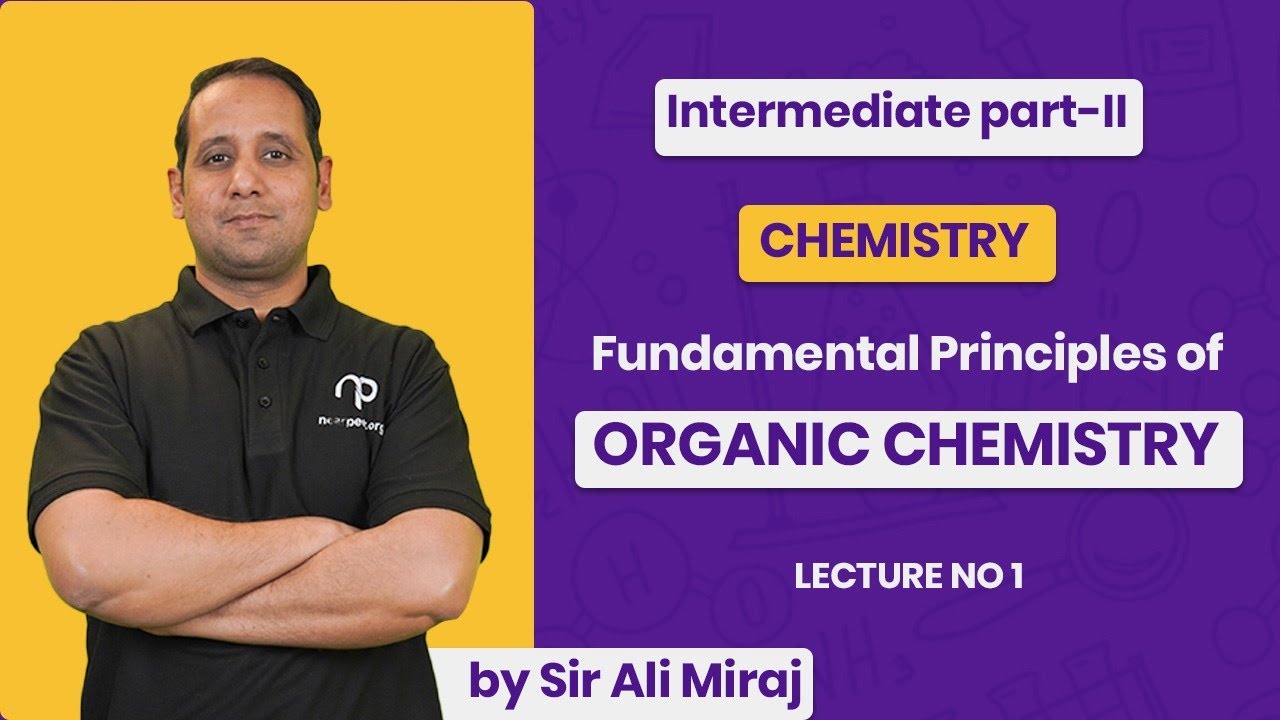 Fundamentals of Organic Chemistry | Lecture 1 | Sir Ali Miraj | FSc | MDCAT |
