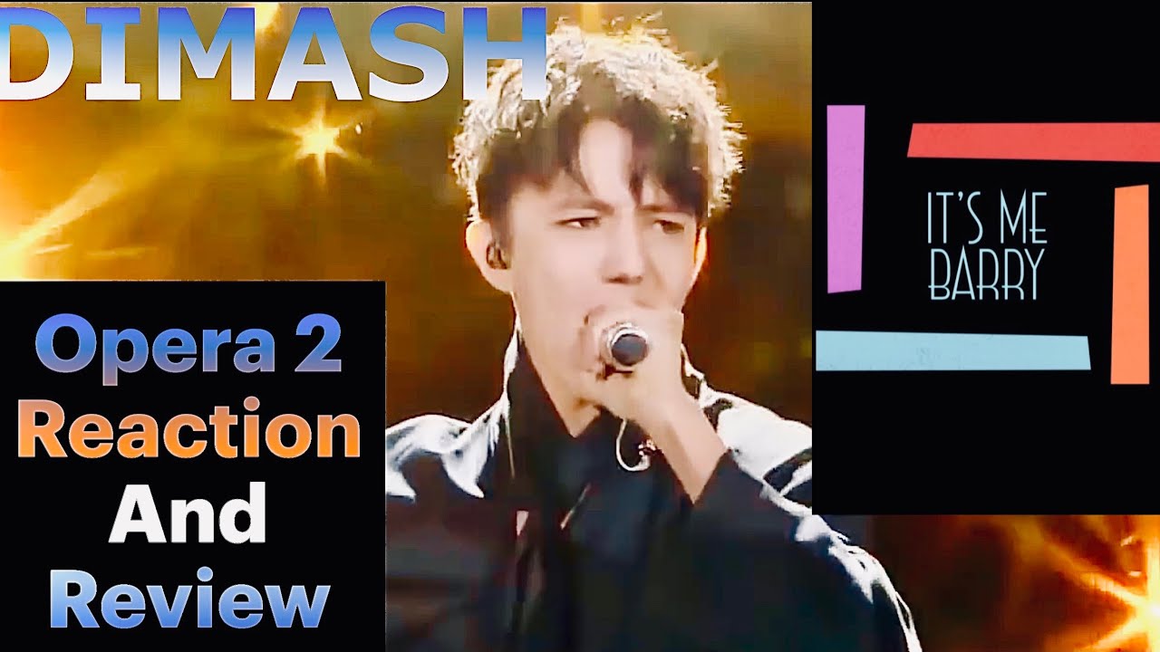 ПРОФЕССИОНАЛЬНЫЙ SINGER РЕАГИРУЕТ И ОБЗОРЫ DIMASH OPERA 2 WOW!