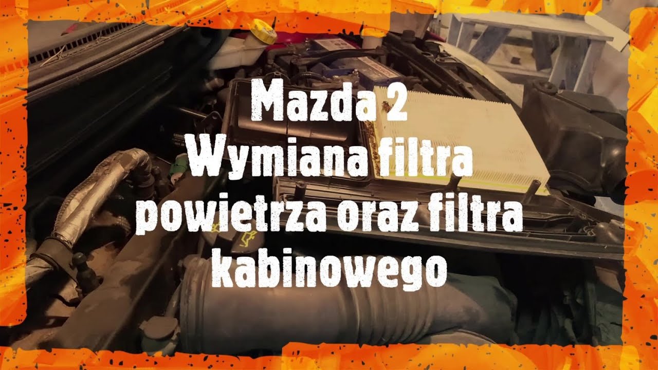 Mazda 2 Wymiana filtra powietrza, filtra kabinowego