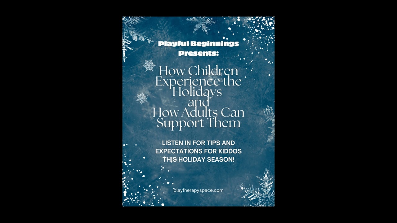 How Children Experience the Holidays — and How Adults Can Support Them