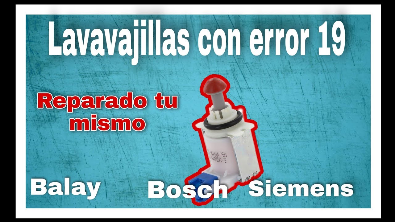 lavavajillas balay bosch siemens error 19