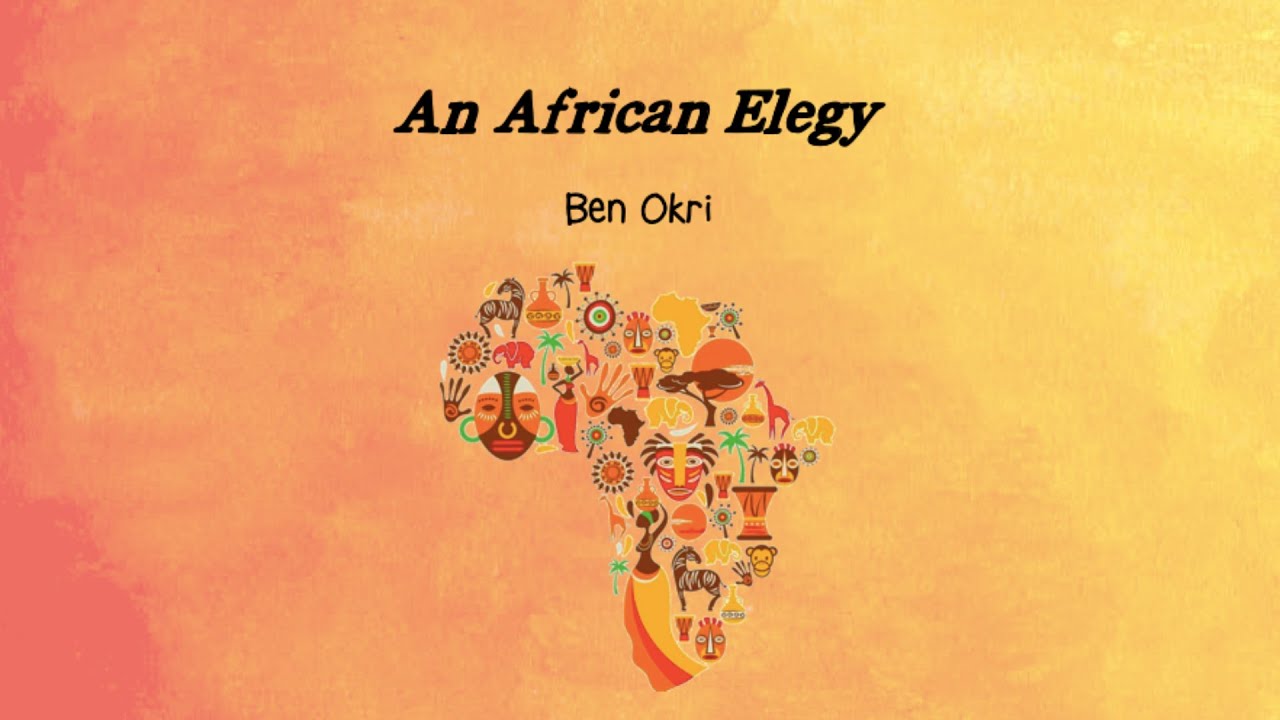 Grade 12 Poetry: 'An African Elegy' by Ben Okri