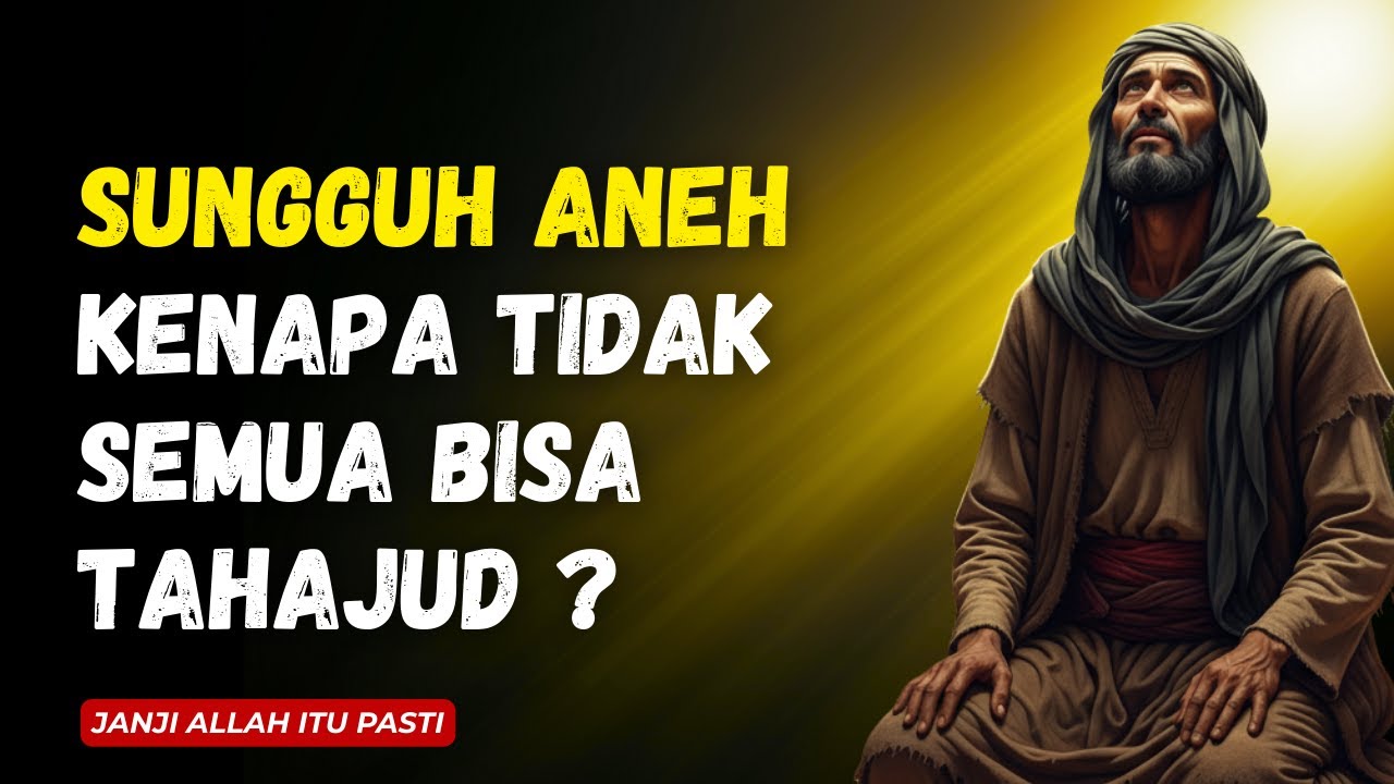 ANEH… 😲 Mengapa Tidak Semua Orang Mampu Bangun Tahajud  Renungan Malam