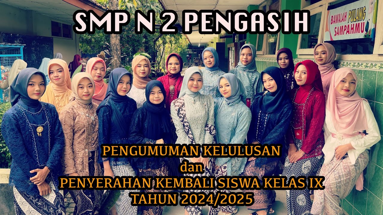 PENGUMUMAN KELULUSAN DAN PENYERAHAN KEMBALI SISWA KELAS IX SMP NEGERI 2 PENGASIH