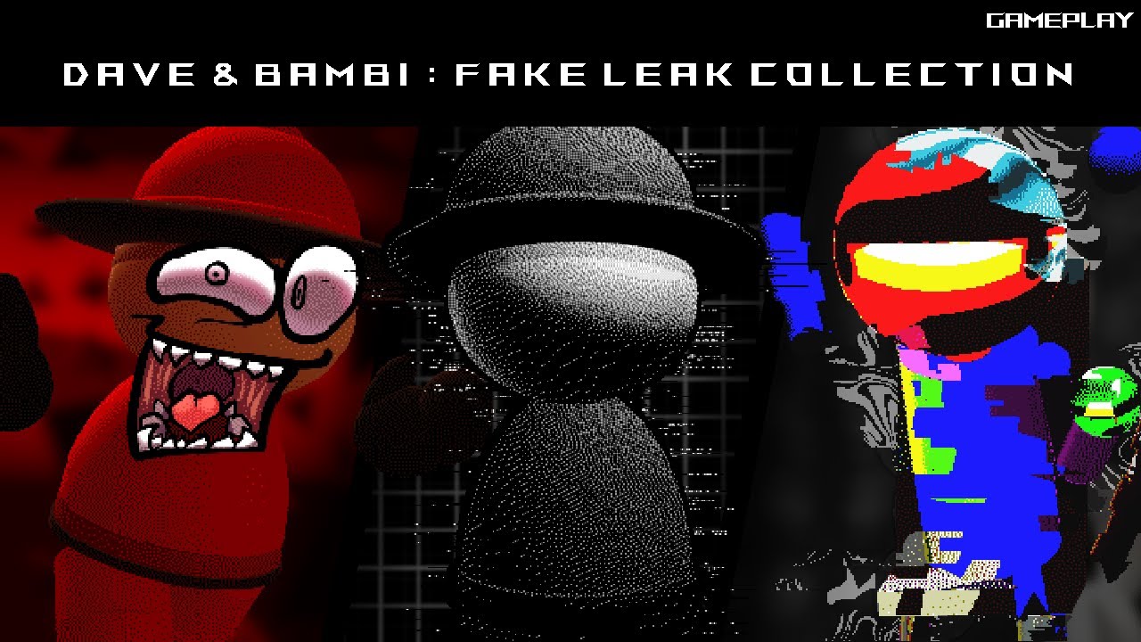 Fake Leak Collection - FNF VS. Dave & Bambi [Fanmade Mod]