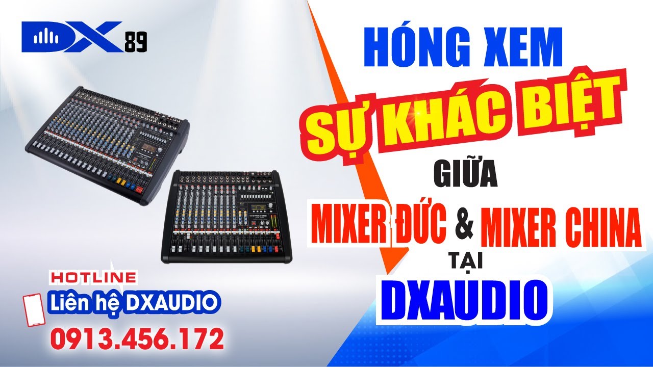 Sự khác biệt giữa mixer Đức và mixer China/LH DXaudio 0913456172