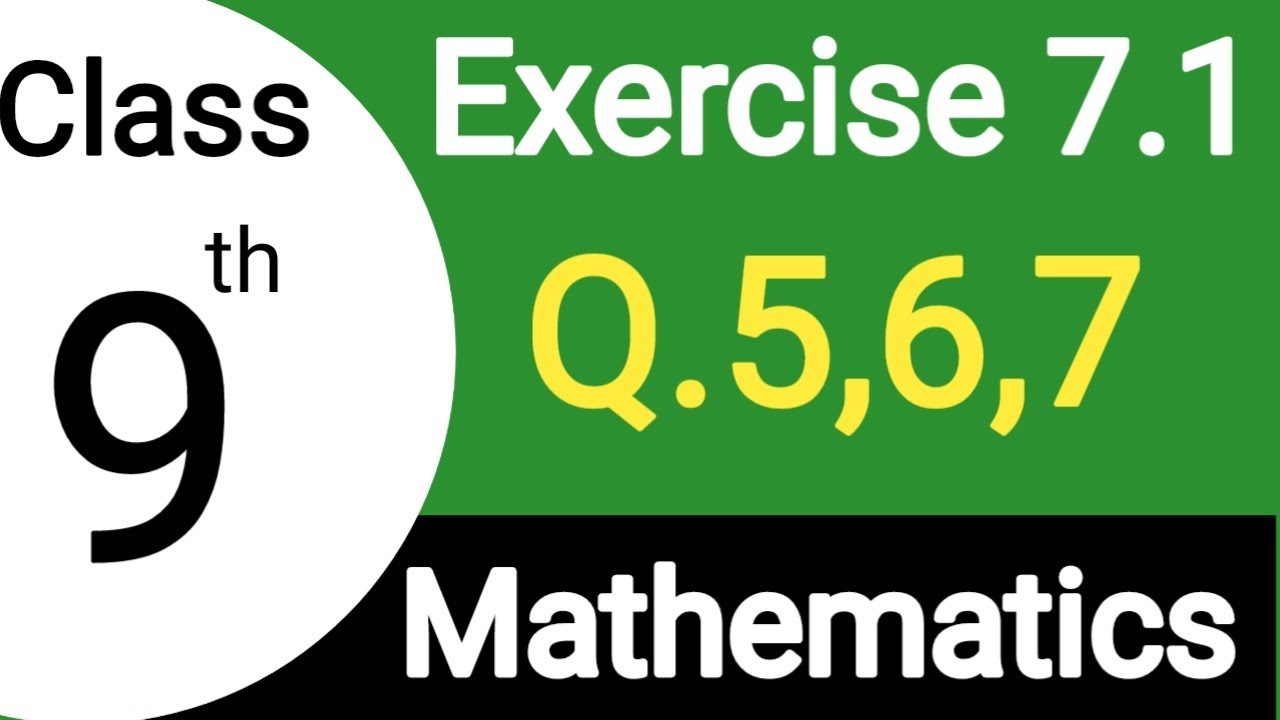 Class 9 Maths Chapter 7 Exercise 7.1 Q.5,6,7 |Exercise 7.1 Class 9 Math
