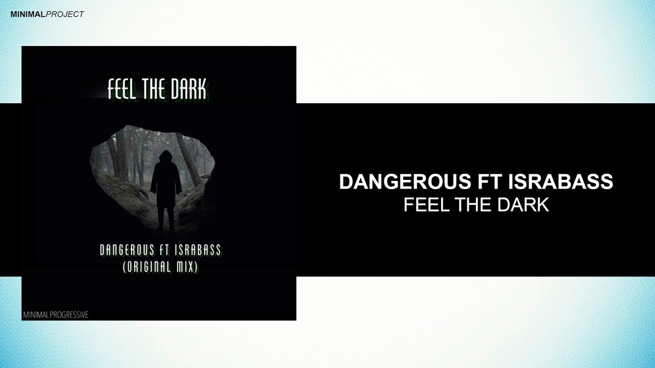 Dangerous ft IsraBass - Feel The Dark (Original Mix) [Free Download]