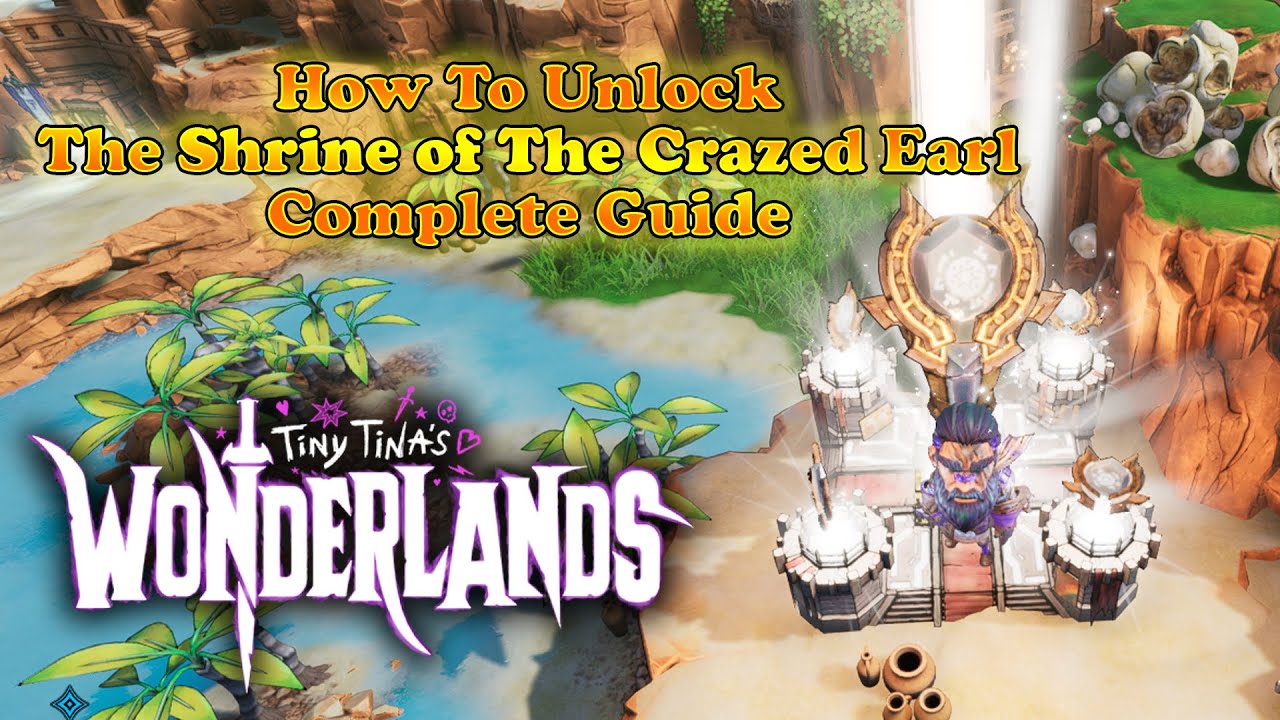 Tiny Tina's Wonderlands Guide: How To Unlock The Shrine Of The Crazed Earl