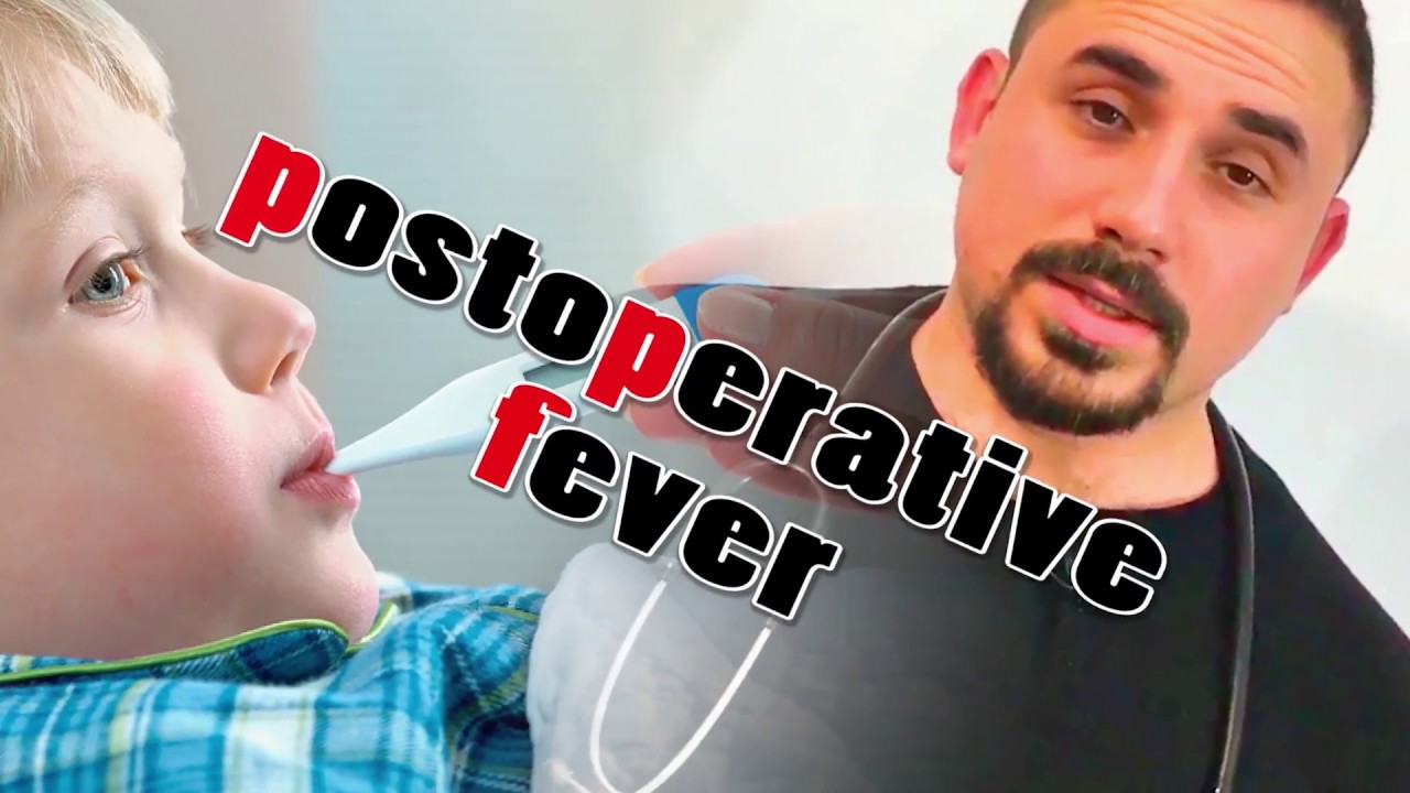 حمى ما بعد العمليات الجراحية و اسبابها - POSTOPERATIVE FEVER +5Ws