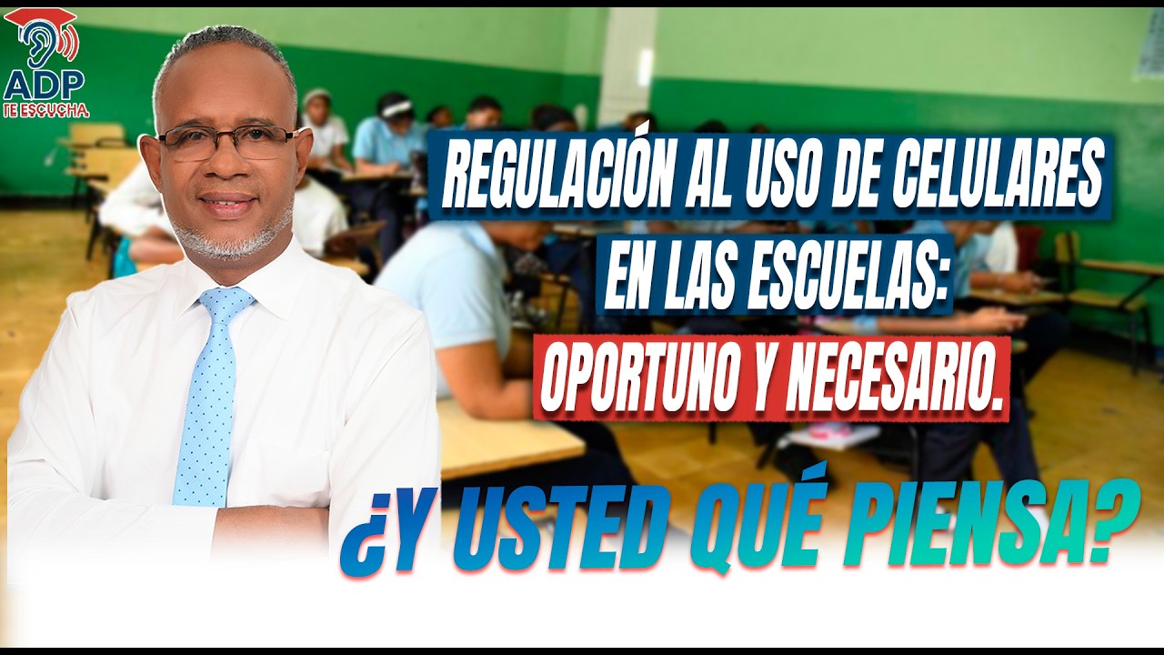 REGULACIÓN AL USO DE CELULARES EN LAS ESCUELAS: OPORTUNO Y NECESARIO. ¿Y USTED QUÉ PIENSA?