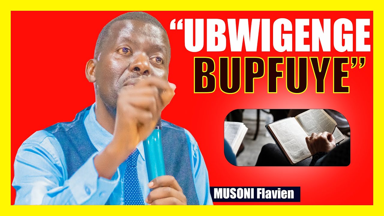 MUSONI Flavien  - “UBWIGENGE BUPFUYE” - UNILAK SDA Nyanza