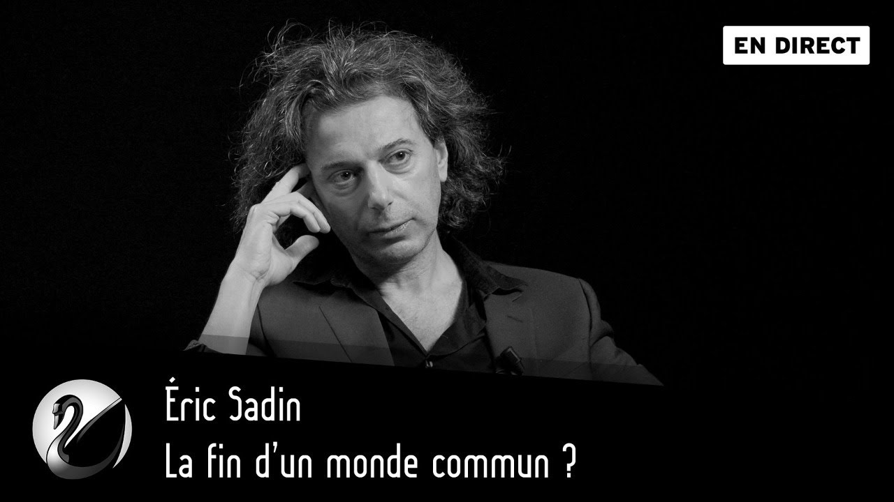La fin d’un monde commun ? Éric Sadin [EN DIRECT]