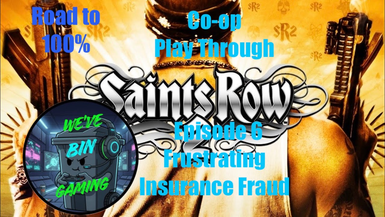 Saints Row 2 - Ep 6 - Road to 100% - Co-op - We’veBinGaming 