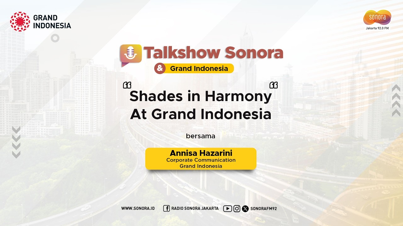 Shades in Harmony At Grand Indonesia || Talkshow Sonora bersama Grand Indonesia