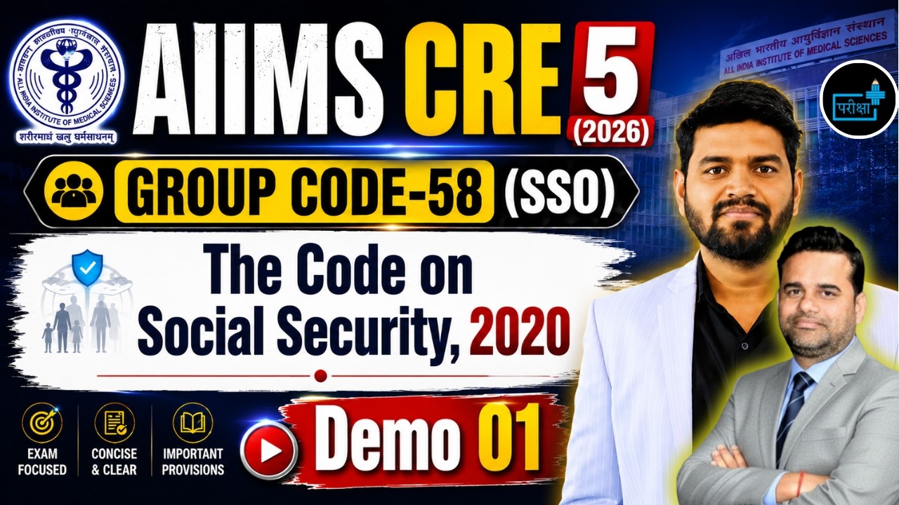 AIIMS CRE 5 2026 Group Code-58 (SSO), The Code on Social Security, 2020, Demo 01, Explained, Demo 01