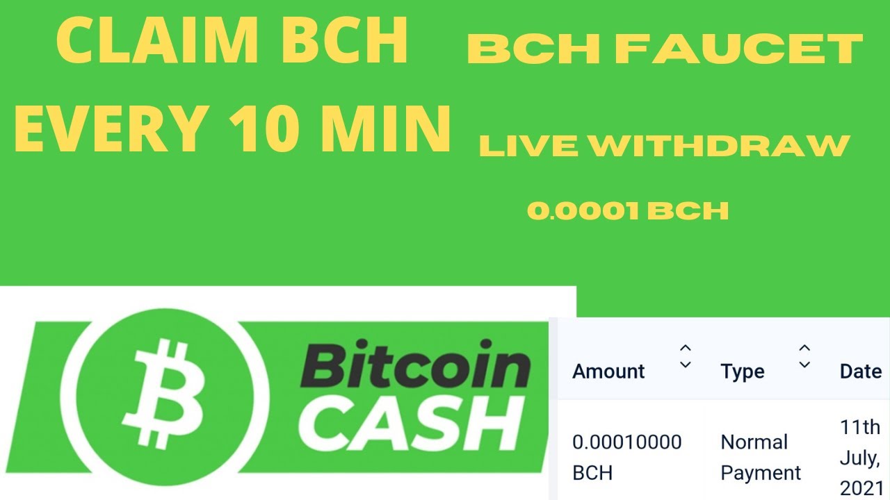 Bitcoin Cash Faucet claim every 10 min. Live Withdraw
