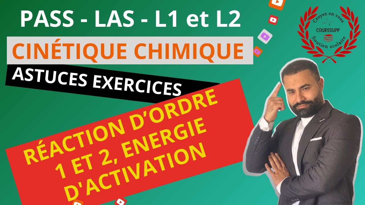 CINÉTIQUE CHIMIQUE | PARTIE 6/6 : ASTUCES EXERCICES , ORDRE 1 ET 2, ENERGIE D'ACTIVATION ...........