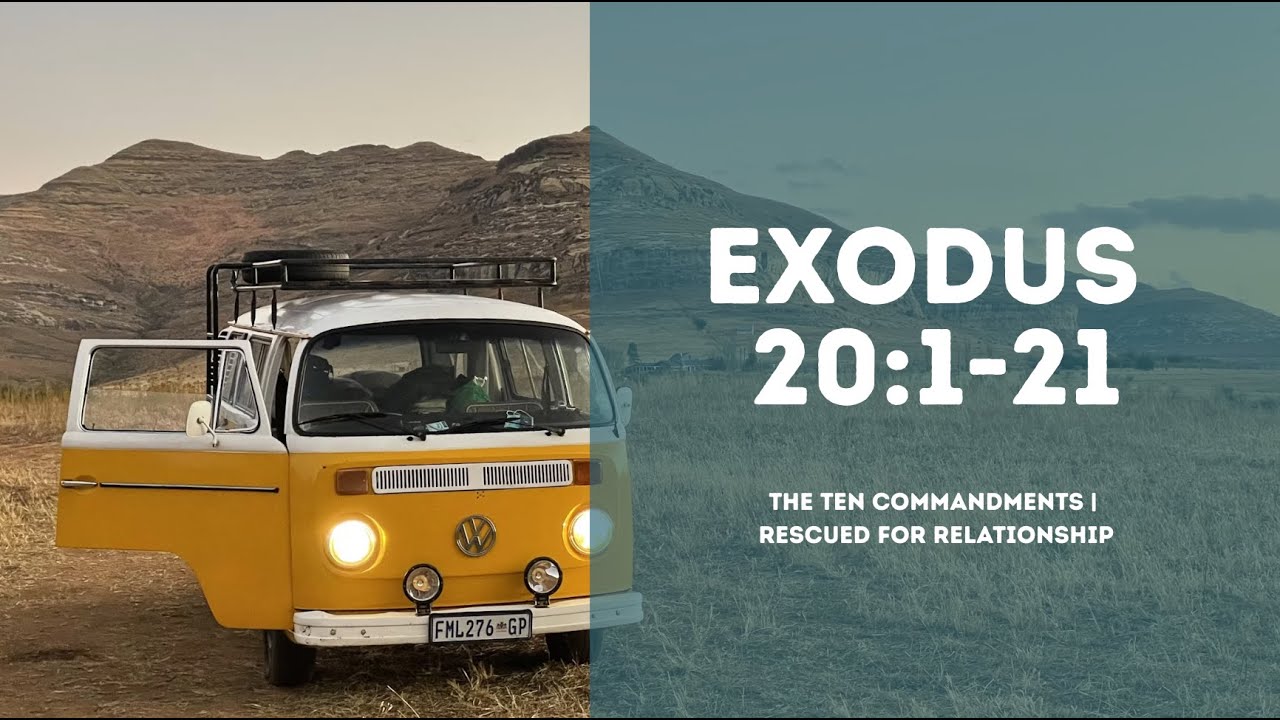 Ten Commandments | Rescued For Relationship | Exodus 20:1-21
