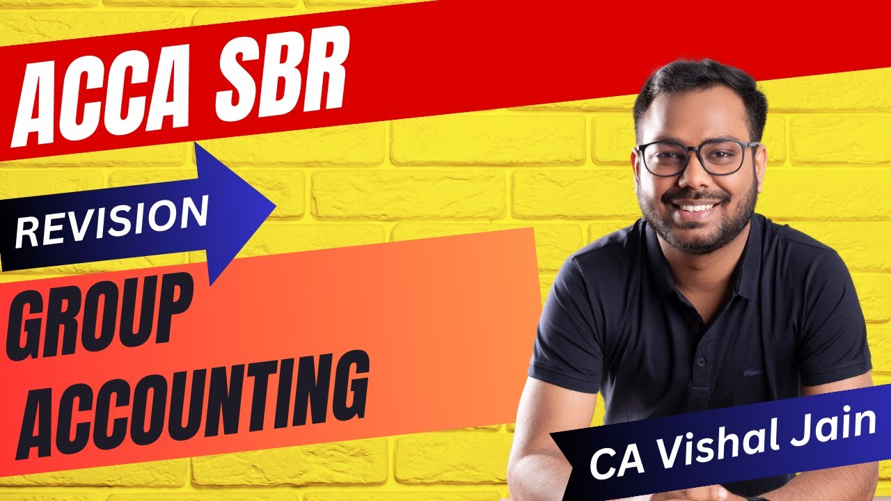 ACCA SBR  | Group Accounting | Revision | CA Vishal Jain