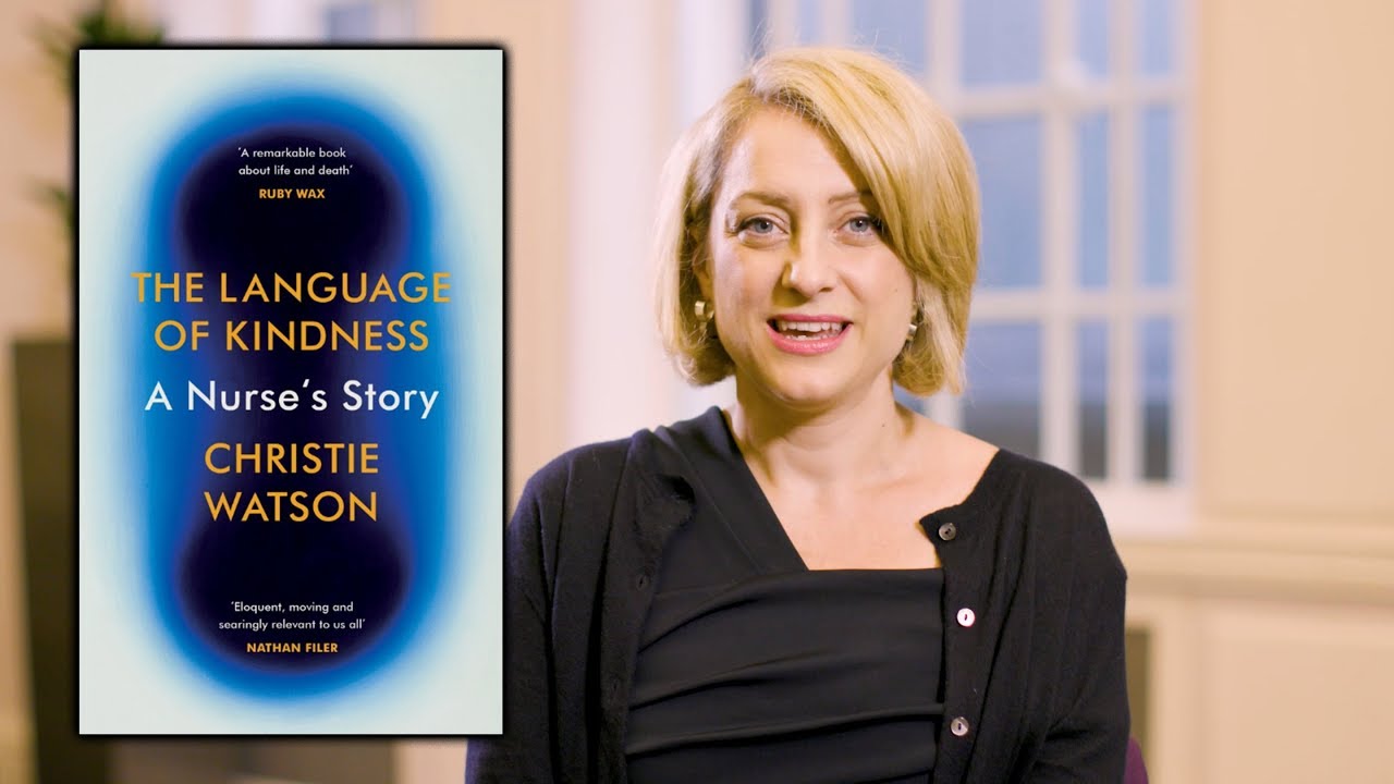 Christie Watson on The Language of Kindness